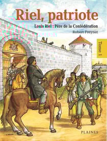 Riel, patriote Père de la Confédération (tome 1) - Bandes dessinées