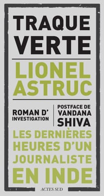 Traque Verte - Hem, les dernières heures d'un journaliste indien