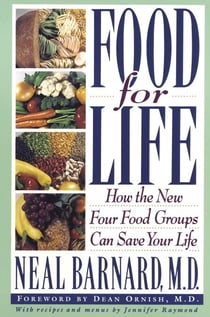 Food for Life - How the New Four Food Groups Can Save Your Life