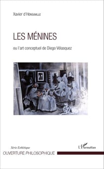 Les Ménines - ou l'art conceptuel de Diego Vélasquez