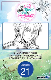 I'm a Maid, but I've Pulled Out the Holy Sword?! #021