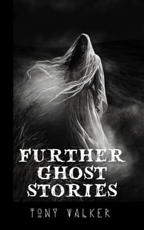 Further Ghost Stories - The Classic Ghost Stories Podcast