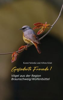 Gefiederte Freunde 1 - Vögel aus der Region Braunschweig/Wolfenbüttel