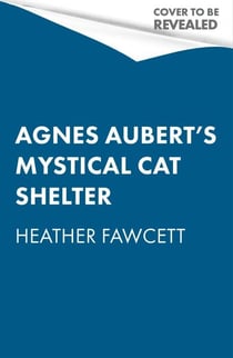 Agnes Aubert's Mystical Cat Shelter - FROM THE BESTSELLING AUTHOR OF THE EMILY WILDE BOOKS