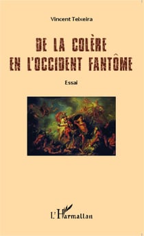 De la colère en l'Occident fantôme - Essai