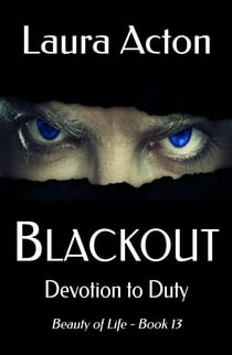 BLACKOUT: Devotion to Duty - Beauty of Life, #13