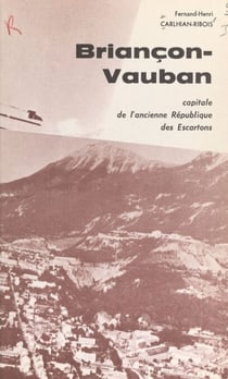 Guide-visite de Briançon-Vauban - Capitale de l'ancienne République des Escartons