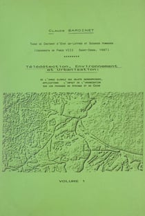 Télédétection, environnement et urbanisation : de l'image globale aux objets géographiques, applications. L'impact de l'urbanisation sur les paysages en Afrique et en Chine (1) - Thèse de Doctorat d'État ès lettres et sciences humaines
