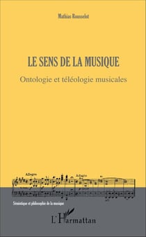 Le sens de la musique - Ontologie et téléologie musicales