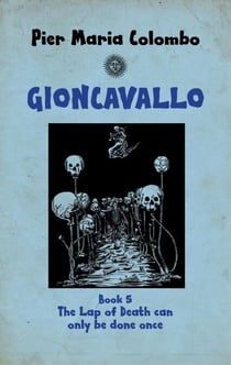 Gioncavallo - The lap of Death Can  Only Be Done Once - GIONCAVALLO, #5