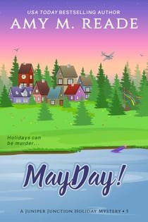 MayDay! - The Juniper Junction Holiday Mystery Series, #5