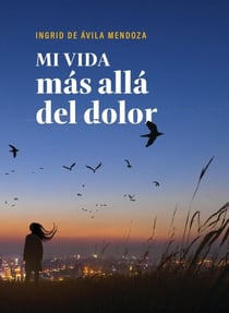 Mi vida más allá del dolor