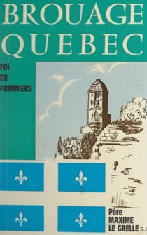 Brouage, Québec - Foi de pionniers