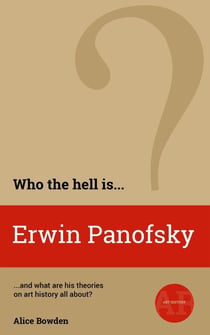 Who the Hell is Erwin Panofsky? - Who the Hell is...?, #1