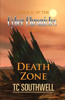The Cyber Chronicles Book II: Death Zone - The Cyber Chronicles, #2