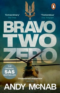 Bravo Two Zero - the classic true story from an SAS hero