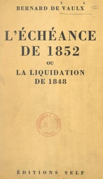 L'échéance de 1852 - Ou La liquidation de 1848