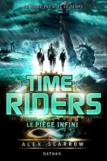 time riders 9 - Le piège infini