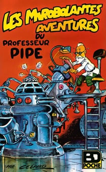 Les miroboloantes aventures du Professeur Pipe - Patrimoine Glénat 56