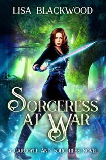 Sorceress at War - A Gargoyle and Sorceress Tale, #4