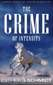 The Crime of Intensity - Second-generation Cowboy Bikers MC, #3
