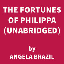 The Fortunes of Philippa (UNABRIDGED)