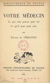 Votre médecin - Ce que vous pouvez pour lui, ce qu'il peut pour vous