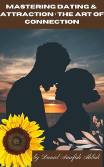 Mastering Dating & Attraction: The Art of Connection