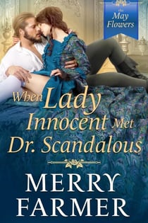 When Lady Innocent Met Dr. Scandalous - The May Flowers, #5