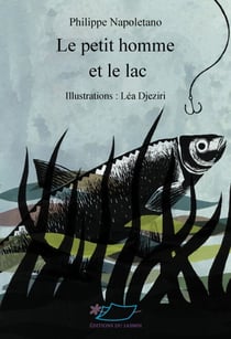 Le petit homme et le lac - Roman illustré