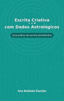 Escrita Criativa com Dados Astrológicos - Guia prático de escrita astroliterária - Como escrever..., #7