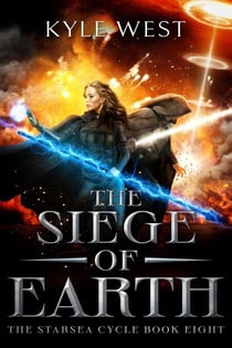 The Siege of Earth - The Starsea Cycle, #8