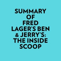 Summary of Fred Lager's Ben & Jerry's: The Inside Scoop