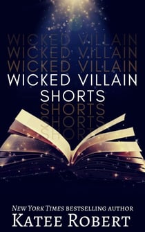 Wicked Villain Shorts - Wicked Villains, #7