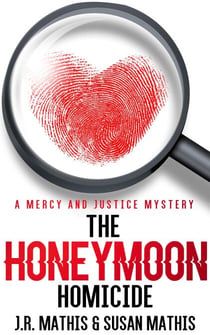 The Honeymoon Homicide - The Mercy and Justice Mysteries, #1
