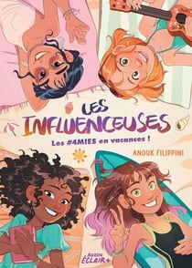 Les influenceuses - T3 - Les #4MIES en vacances !
