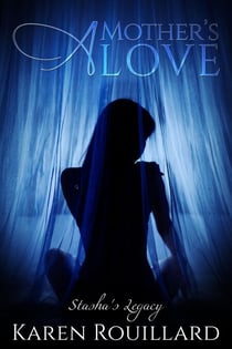 A Mother's Love - Stasha's Legacy, #3