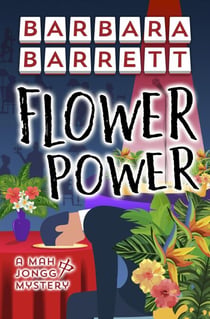 Flower Power - Mah Jongg Mysteries, #5