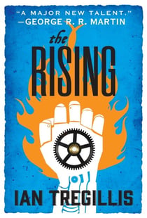 The Rising - the gripping second book in the Alchemy Wars series, where a clockwork being fights for their freedom against a tyrannical society