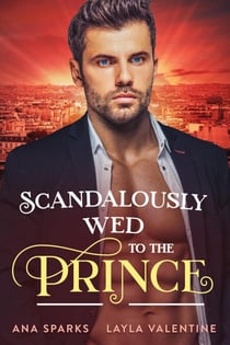Scandalously Wed to the Prince - Royal Heat, #2