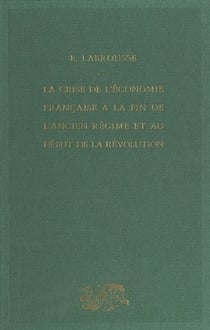 La crise de l'économie française à la fin de l'Ancien régime et au début de la Révolution