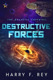 Destructive Forces - The Galactic Captains, #4