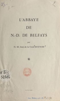 L'abbaye de N.-D. de Belfays