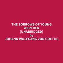 The Sorrows of Young Werther (Unabridged) - optional