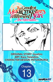 The Greatest Magicmaster's Retirement Plan - The Alternative - #013