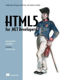 HTML5 for .NET Developers - Single page web apps, JavaScript, and semantic markup