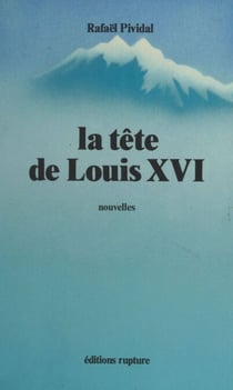 La Tête de Louis XVI - Nouvelles