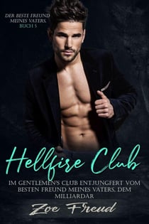 Hellfire Club: Im Gentlemen's Club entjungfert vom besten Freund meines Vaters, dem Milliardär - Der beste Freund meines Vaters, #5