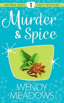 Murder & Spice - Nether Edge Cozy Mystery, #1