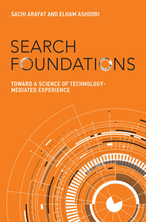 Search Foundations - Toward a Science of Technology-Mediated Experience